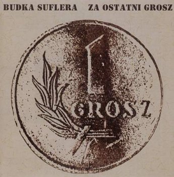 Budka Suflera - Za Ostatni Grosz [1981]