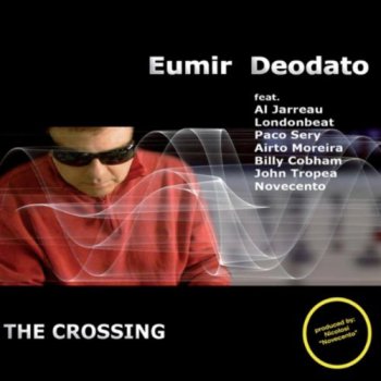 Eumir Deodato - The Crossing (2010)