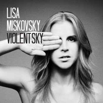 Lisa Miskovsky - Violent Sky (2011)