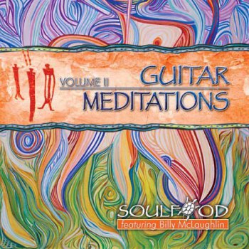 Soulfood feat. Billy McLaughlin - Guitar Meditations Series Vol.1-3 (2001-2010)