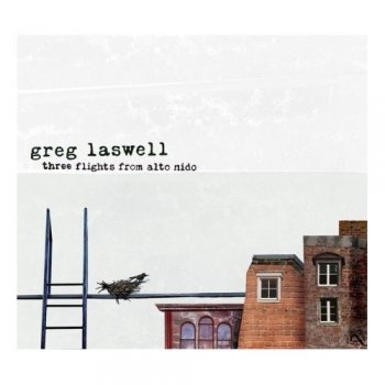 Greg Laswell - Three Flights From Alto Nido (2008)
