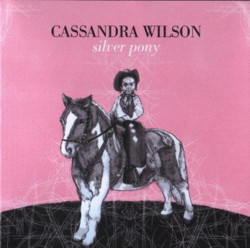 Cassandra Wilson - Silver Pony (2010)