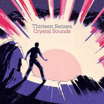 Thirteen Senses - "Crystal Sounds"(2011)