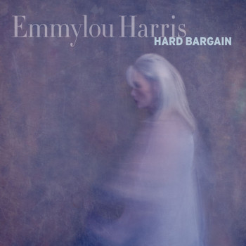 Emmylou Harris - Hard Bargain (2011)