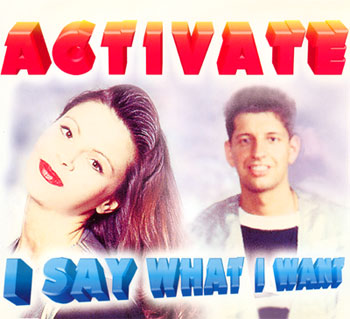 Activate - I Say What I Want (Maxi, Single) 1995