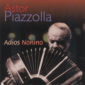 Astor Piazzolla - Adios Nonino In Concert (1983)