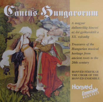 Honved Ensemble Budapest - Cantus Hungarorum (2007)
