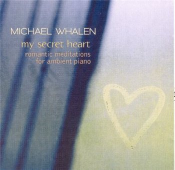 Michael Whalen - My Secret Heart (2005)