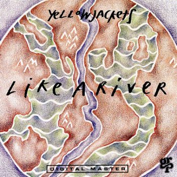 Yellowjackets - Like A River (1993)
