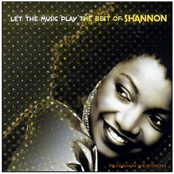 Shannon - Let The Music Play: The Best Of Shannon (2004)