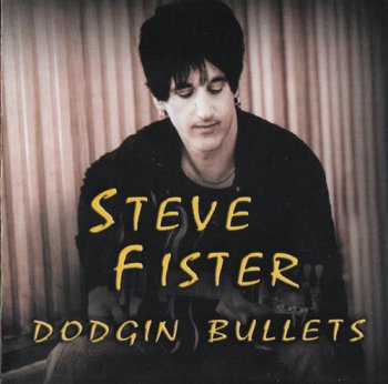 Steve Fister - Dodgin Bullets (2007)