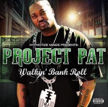 Project Pat-Walkin' Bank Roll 2007