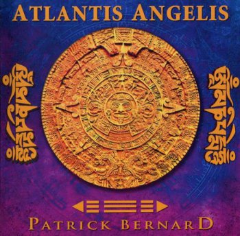 Patrick Bernard - Atlantis Angelis [25th Anniversary Ultimate Edition] 2011