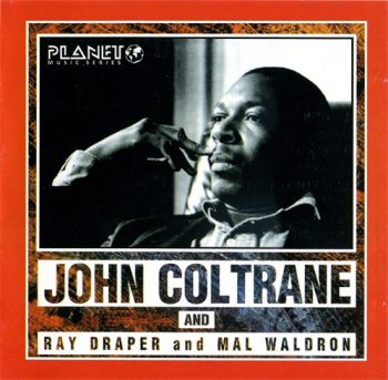 John Coltrane - John Coltrane And Ray Draper And Mal Waldron (2000)