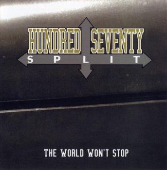 Hundred Seventy Split - The World Won't Stop (2010)