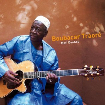 Boubacar Traore - Mali Denhou (2011)