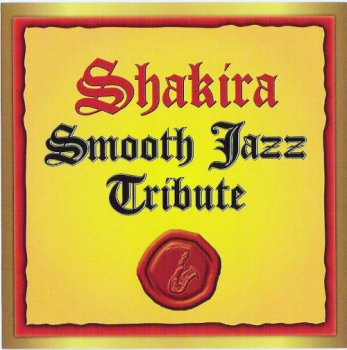 Smooth Jazz All Stars - Smooth Jazz Tribute to Shakira (2009)