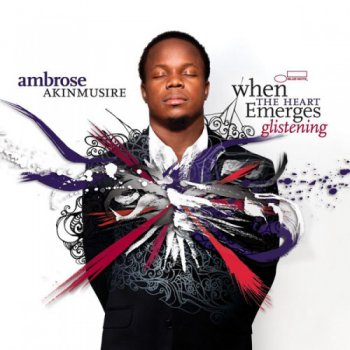 Ambrose Akinmusire - When The Heart Emerges Glistening (2011)