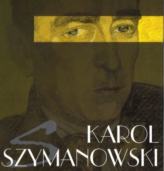 Karol Szymanowski - Composers and the Art of Their Time (2006)