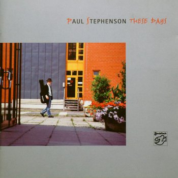 Paul Stephenson - These Days (2004)