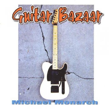 Michael Monarch - Guitar Bazaar (2000)