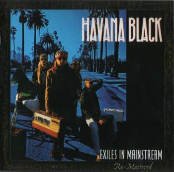 Havana Black - Exiles In Mainstream 1991(Remastered 2009)