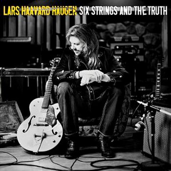 Lars Haavard Haugen - Six Strings And The Truth (2011)