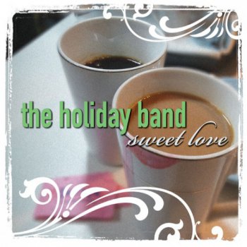 The Holiday Band - Sweet Love (2011)