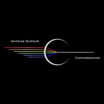 Antoine Dufour - Convergences (2010)
