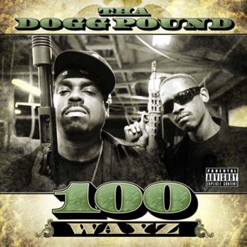 Tha Dogg Pound-100 Wayz 2010