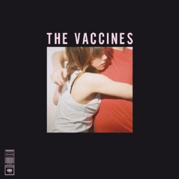 Vaccines – What Did You Expect From The Vaccines (2011)
