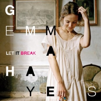 Gemma Hayes - Let It Break  (2011)