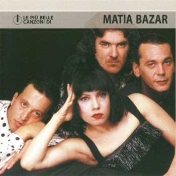 Matia Bazar - Le Piu Belle Canzoni Di (2006)