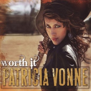 Patricia Vonne (Rodriguez) - Worth It (2010)