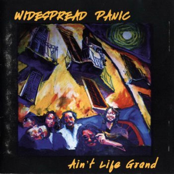 Widespread Panic - Ain't Life Grand 1994