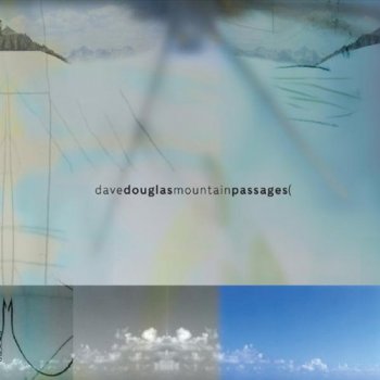Dave Douglas - Mountain Passages (2005)