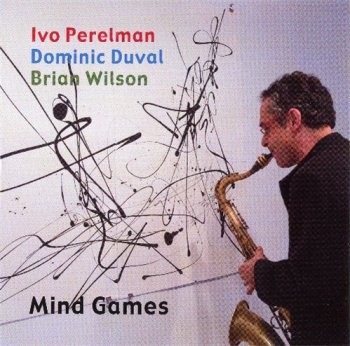 Ivo Perelman Trio - Mind Games (2009)