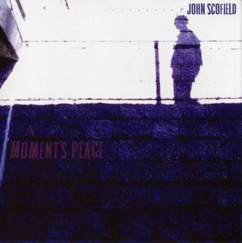 John Scofield - A Moment's Peace (2011)