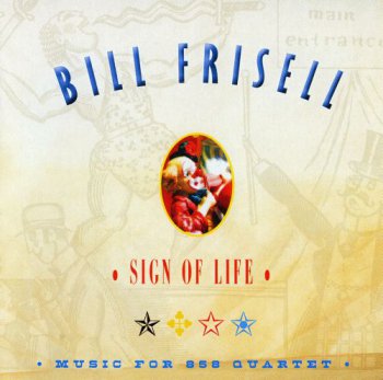 Bill Frisell - Sign Of Life (2011)
