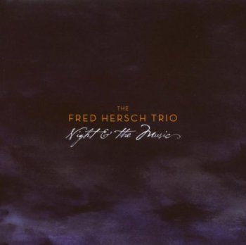Fred Hersch Trio - Night & The Music (2007)