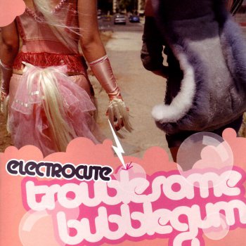 Electrocute - Troublesome Bubblegum (2004)