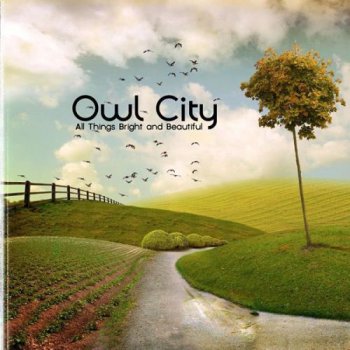 Owl City - All Things Bright and Beautiful (2011)