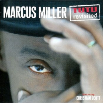 Marcus Miller - Tutu Revisited (feat. Christian Scott) 2011