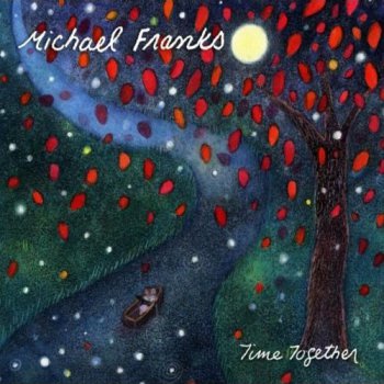 Michael Franks - Time Together (2011)