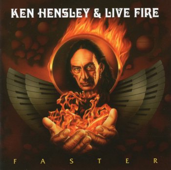 Ken Hensley & Live Fire - Faster (2011)