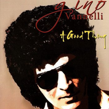 Gino Vannelli - A Good Thing 2009