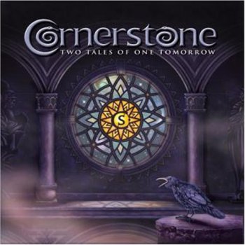 Cornerstone - Two Tales Of One Tomorrow_2007