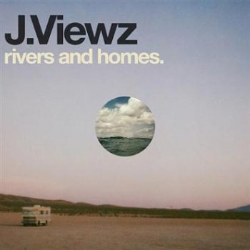 J.Viewz - Rivers and Homes (2011) FLAC
