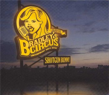 Bradley's Circus - Shotgun Bunny (2008)
