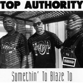 Top Authority-Somethin' To Blaze To 1993